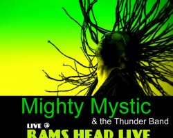 MIGHTY MYSTIC to headline Rams Head Live Baltimore MD 7/26/14