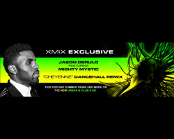Reggae Remix: Jason Derulo FT Mighty Mystic “CHEYENNE” (XMiX Remix)